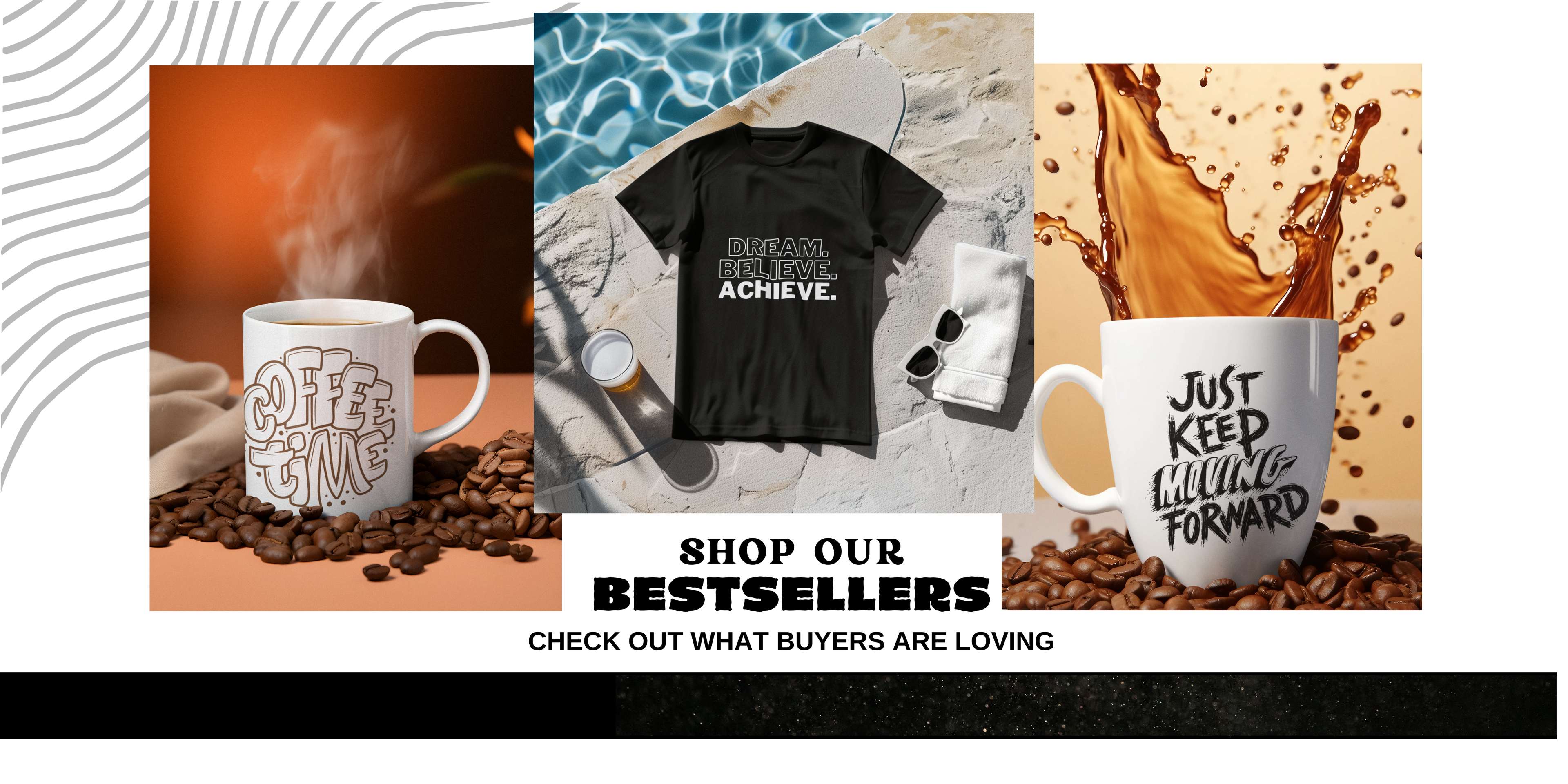Promotional banner showcasing bestsellers: a black t-shirt with the text "Dream. Believe. Achieve." and two white mugs with "Coffee Time" and "Just Keep Moving Forward" designs, placed on coffee beans and summer beach backgrounds.